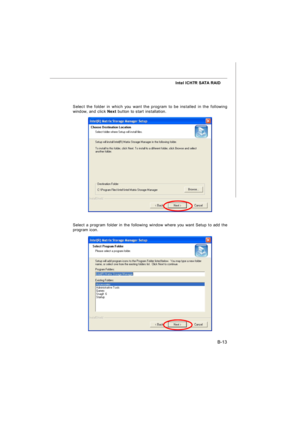 Page 81B-13 Intel ICH7R SATA RAID
Select the folder in which you want the program to be installed in the following
window, and click Next button to start installation.
Select a program folder in the following window where you want Setup to add the
program icon.7528v1.0-B_ICH7R RAID.p65  2008/2/1, 下午 04:3113 