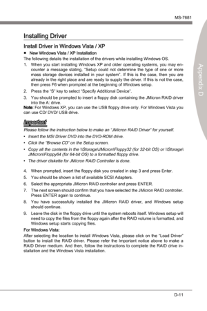 Page 103
JMcron RAIDMS-7681
Appendx D

D-11
JMcron RAIDMS-7681
Appendx D

Installng Drver
Install Drver n Wndows Vsta / XP
New Wndows Vsta / XP Installaton 
The followng detals the nstallaton of the drvers whle nstallng Wndows OS. When  you  start  nstallng  Wndows  XP  and  older  operatng  systems,  you  may  en
-
counter  a  message  statng,  “Setup  could  not  determne...