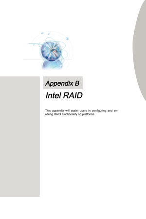 Page 69
Ths  appendx  wll  assst  users n  configurng  and  en-
ablng RAID functonalty on platforms
Appendx B
Intel RAID 