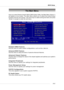 Page 363-3 BIOS Setup
The Main Menu
Standard CMOS Features
Use this menu for basic system configurations, such as time, date etc.
Advanced BIOS Features
Use this menu to setup the items of special enhanced features.
Advanced Chipset Features
Use this menu to change the values in the chipset registers and optimize your system’s
performance.
Integrated Peripherals
Use this menu to specify your settings for integrated peripherals.
Power Management Setup
Use this menu to specify your settings for power management....