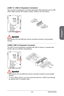 Page 371-23
JUSB1~2: USB 2.0 Expansion Connectors
This connector is designed for connecting high-speed USB peripherals suc\
h as USB 
HDDs, digital cameras, MP3 players, printers, modems, and many others.
1.V
CC
3.
U SB
0-
10.
N C
5.U
SB
0+
7
.
G ro
u n\f
9
.N
o P
\b
n
8.G
ro u
n \f
6 .U S
B 1
+
4 .
U S
B 1-
2.V C
C
 Important
Note that the VCC and GND pins must be connected correctly to avoid poss\
ible 
damage.
JUSB3: USB 3.0 Expansion Connector
The USB 3.0 port is backwards compatible with USB 2.0 devices....