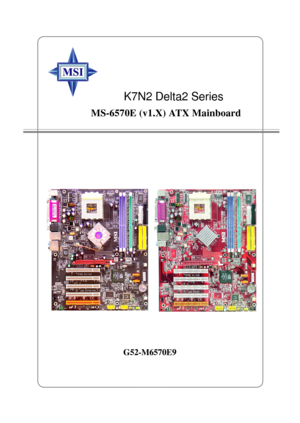 Page 1i
G52-M6570E9
MS-6570E (v1.X) ATX Mainboard
K7N2 Delta2 Series 