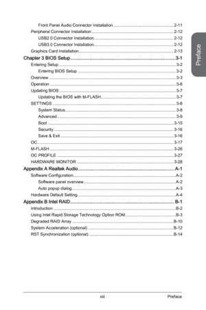 Page 13
Preface
xiiiPreface

Front Panel Audio Connector Installation ....................................................2-11
Peripheral Connector Installation .......................................................................2-12
USB2.0 Connector Installation .....................................................................2-12
USB3.0 Connector Installation .....................................................................2-12
Graphics Card Installation...