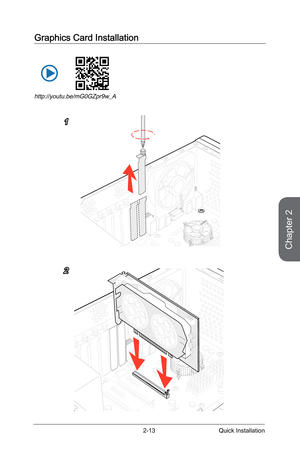 Page 63
Chapter 2
2-13Quick Installation

Graphics Card Installation
http://youtu.be/mG0GZpr9w_A
1
2 