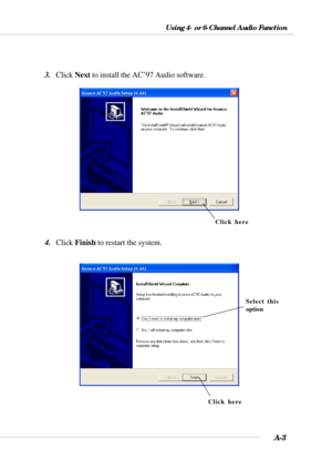 Page 85A-3
Using 4- or 6-Channel Audio Function
Click here
Click here
Select this
option
4.Click Finish to restart the system. 3.Click Next to install the AC’97 Audio software. 