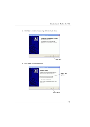 Page 1247-3 Introduction to Realtek ALC 8804.Click Finish to restart the system.3.Click Next to install the Realtek High Definition Audio Driver.
Click hereClick hereSelect this
option 