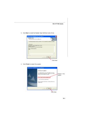 Page 74B-3 VIA VT1708 Audio3.Click Next to install the Realtek High Definition Audio Driver.
Click hereSelect this
option4.Click Finish to restart the system.Click hereAppendix VT1708 audio.p65  2006/9/15, 下午 02:143 