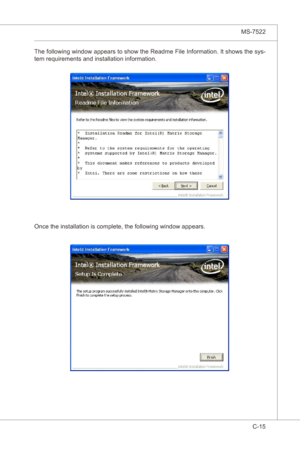 Page 117
Intel ICH10R SATA RAID▍MS-7522

C-15
Intel ICH10R SATA RAID▍MS-7522

The followng wndow appears to show the Readme Fle Informaton. It shows the sys-
tem requrements and nstallaton nformaton.
Once the nstallaton s complete, the followng wndow appears. 