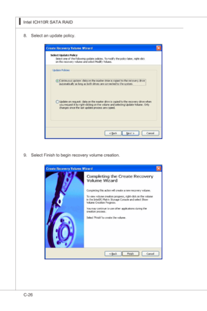 Page 128
C-26
Intel ICH10R SATA RAID▍MS-7522
Intel ICH10R SATA RAID▍MS-7522

Select an update polcy.8.
Select Fnsh to begn recovery volume creaton.9. 