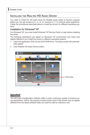 Page 74
A-2
Realtek Audo▍

inStaLLing the reaLtek hd audio driver
You  need  to nstall  the  HD  audo  drver  for  Realtek  audo  codec  to  functon  properly 
before you can get access to 2-, 4-, 6-, 8- channel or 7.1+2 channel audo operatons. 
Follow the procedures descrbed below to  nstall the drvers for dfferent operatng sys
-tems.
Installaton for Wndows® XP
For Wndows® XP, you must nstall Wndows® XP Servce Pack3...