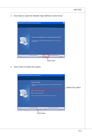 Page 75
A-3
MS-7522

Clck Next to nstall the Realtek Hgh Definton Audo Drver.3.Clck Fnsh to restart the system.
4.
Clck here
Clck here Select ths opton
Clck here 