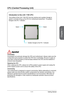 Page 25
Chapter 1
1-11Getting Started

CPU (Central Processing Unit)
 Important
Overheating
Overheating can seriously damage the CPU and motherboard. Always make sure the cooling fans work properly to protect the CPU from overheating. Be sure to apply an even layer of thermal paste (or thermal tape) between the CPU and the heatsink to enhance heat dissipation.
Replacing the CPU
When replacing the CPU, always turn off the system’s power supply and unplug the power supply’s power cord to ensure the safety of the...