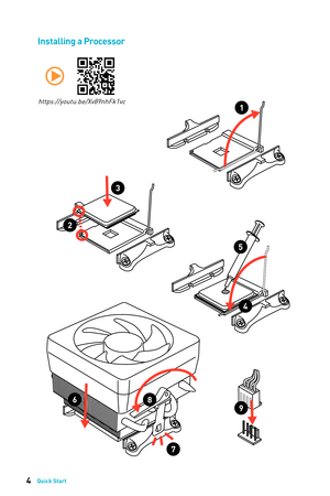Page 44Quick Start
Installing a Processor
1
2
3
6
4
5
7
8
9
https://youtu.be/Xv89nhFk1vc 