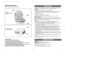 Page 33
This appliance is for HOUSEHOLD USE ONLY. It may be plugged into any AC electrical
outlet (ordinary household current). Do not use any other type of outlet.
FEATURES:
¥ Thermostatically controlled fast and even heat distribution.
¥ The power/temperature light turns on with initial plug-in but will turn off and on as the 
thermostat automatically keeps the sandwich maker at the proper baking 
temperature.
¥ Latch to secure the handles.
¥ Unique plastic handles stay cool during baking.
¥ Base of the unit...