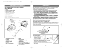 Page 71112
PARTES Y CARACTERêSTICAS
NOTA: REVISE ESTE MANUAL ANTES DE USAR LA ASPIRADORA.
LISTA DE VERIFICACIîN:
qTanque
qManguera con mango y boquilla
q2 tubos de extensi—n de metal 
qBoquilla para la alfombra y piso
q1 bolsa de tela para el polvo 
q2 filtros dobles
qAditamento para limpiar los rincones
qCepillo como aditamento
qCorrea para el hombro
qTarjeta de la garant’a y formulario para ordenar
B
A
D
EF
G
H
I
J
K
L
M
NO
C
1. Gancho liberador de la cubierta
2. La cubierta
3. Aditamento para limpiar 
los...