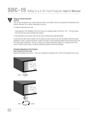 Page 2322
SDC �1\b108 0p D�I LA 3D FrontProject or UserÕ sManual
Plea seBe Caref ulDur ing Use
CAU TION
This unituses apr oje ctio nlamp, whic hwill ge thot when inuse™f Plea se refra infrom proje cting inthe following circum �
stances, other wise, fireor serio us ma lfunc tions may occur:
• Project ion while lyingonitsside™f
A vo id pr ojection ifthe insta llationof the unitis do ne atan exces sive angle ofmore than ±30 °™fThis may redu ce
life of the lamp andcaus eunwante dcol orshading™f
• Avoid pr...