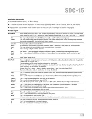 Page 48Ple as eref ertothe des cription ofeach mode, andthe nus eth emo debest suit ed foryou \fMoreover, itis poss ible to adj ust th e imag e
quality by selectin gUser 1,2,and 3\fSettin gs:Film, Cine ma, Anima tion ,N atu ral ,S tag e,3D, THX, User 1,Us er 2,User 3\f [Natural]
Thisimag esettin gis calibrated tobest suitfilm, an d ma ybe thus used forw at chi ng mo viesin genera l\f
Th isimag esettin gis based onthe DCI sta nd ard and bri ngs to life brightly co lo re dpict ures\fSuit ablefor viewi ngacti on...