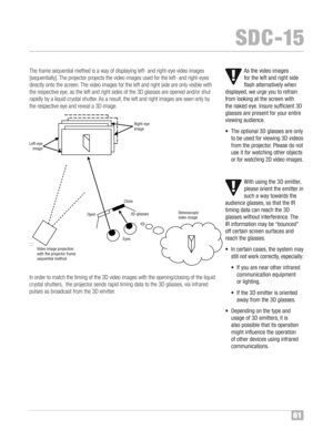 Page 6261
SDC�1\b
Theframe sequent ialmethod is a way ofdispl aying le ft� and rig ht�ey evide oimag es
[s eq ue ntia ll y] ™fThe projector projects the video image sus ed forth ele ft � and rig ht�ey es
di re ctly ont othe screen™f The video images forthe left and rig ht sid e ar eonl yvis ib le wi th
therespe cti ve eye, as the leftand right sides ofthe 3Dgla sse s are op en ed an d/ or sh ut
rapid ly by aliqui dcrystal shutter™f Asares ult, the left an drigh timage sare se en on ly by
th...