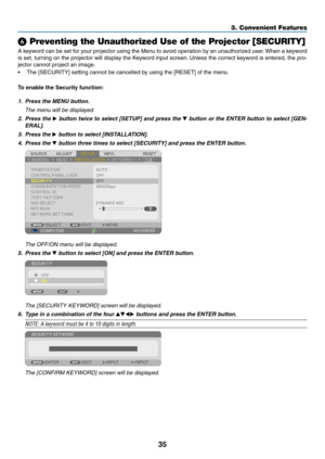 Page 4735
❻ Preventing the Unauthorized Use of the Projector [SECURITY]
A	keyword	can	be	set	for	your	projector	using	the	Menu	to	avoid	operation	by	an	unauthoriz ed	user.	When	a	ke yword	
is	set,	turning	on	the	projector	will	display	the	Keyword	input	screen.	Unless	the	correct	ke yword	is	entered,	the	pro-
jector	cannot	project	an	image.	
•	 The	[SECURITY]	setting	cannot	be	cancelled	by	using	the	[RESET]	of	the	menu.
To	enable	the	Security	function:
1. Press the MENU button.
 The menu will be displayed.
2....