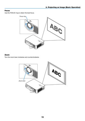 Page 3219
Focus
Use	the	FOCUS	ring	to	obtain	the	best	focus.
Focus ring
Zoom
Turn	the	zoom	lever	clockwise	and	counterclockwise.
Zoom lever
2. Projecting an Image (Basic Operation)  