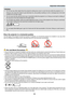 Page 5iii
Important Information
WARNING
•	 Do	not	use	any	other	object	than	the	projector’s	sliding	lens	cover	to	cover	the	lens	while	the	projector	is	on.	
	 Doing	so	can	 cause	 the	object	 to	get	 extremely	 hot,	and	possibly	 resulting	 in	a	fire	 or	damage	 due	to	the	 heat	
emitted	from	the	light	output.
•	 Do	 not	cover	 the	lens	 with	the	lens	 cap	or	equivalent	 while	the	projector	 is	on. 	Doing	 so	can	 lead	 to	melting	 of	
the	cap	due	to	the	heat	emitted	from	the	light	output. 	
•	 Do	not	place...