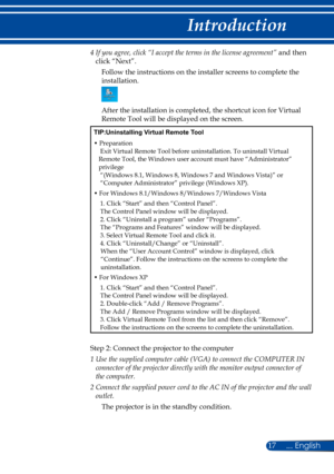 Page 2417
4  If you agree, click “I accept the terms in the license agreement” \
and then 
click “Next”.
Follow the instructions on the installer screens to complete the 
installation.
After the installation is completed, the shortcut icon for Virtual 
Remote Tool will be displayed on the screen.
TIP:Uninstalling Virtual Remote Tool
•   Preparation
        Exit Virtual Remote Tool before uninstallation. To uninstall Virtual 
Remote Tool, the Windows user account must have “Administrator” 
privilege...