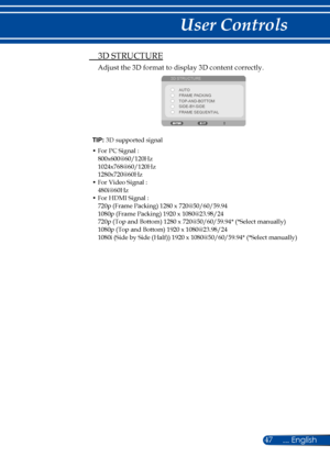 Page 5447
TIP: 3D supported signal
•  For PC Signal :800x600@60/120Hz1024x768@60/120Hz1280x720@60Hz•  For Video Signal :480i@60Hz•  For HDMI Signal :720p (Frame Packing) 1280 x 720@50/60/59.941080p (Frame Packing) 1920 x 1080@23.98/24720p (Top and Bottom) 1280 x 720@50/60/59.94* (*Select manually)1080p (Top and Bottom) 1920 x 1080@23.98/241080i (Side by Side (Half)) 1920 x 1080@50/60/59.94* (*Select manually)
 3D STRUCTURE
Adjust the 3D format to display 3D content correctly.
 
3D STRUCTURE
AUTO
FRAME PACKING...