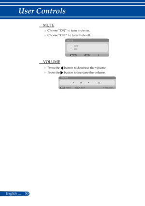 Page 5750
 MUTE
 Choose “ON” to turn mute on. 
 Choose “OFF” to turn mute off. 
MUTEOFF
ON
 VOLUME
  Press the  button to decrease the volume.
  Press the  button to increase the volume.
VOLUME
ADJUST
EXIT EXIT 
English ... 
User Controls  