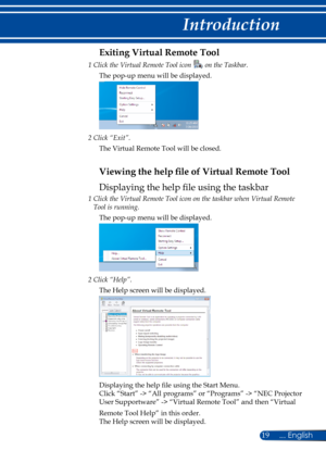 Page 2619
Exiting Virtual Remote Tool
1  Click the Virtual Remote Tool icon  on the Taskbar.
The pop-up menu will be displayed.
2 Click “Exit”.
The Virtual Remote Tool will be closed.
Viewing the help file of Virtual Remote Tool
Displaying the help file using the taskbar
1  Click the Virtual Remote Tool icon on the taskbar when Virtual Remote 
Tool is running.
The pop-up menu will be displayed.
2 Click “Help”.
The Help screen will be displayed.
Displaying the help file using the Start Menu.
Click “Start” ->...