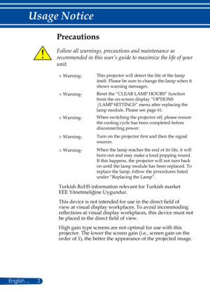 Page 92
Precautions
 
Follow all warnings, precautions and maintenance as 
recommended in this user’s guide to maximize the life of your 
unit.
■ Warning-This projector will detect the life of the lamp 
itself. Please be sure to change the lamp when it 
shows warning messages.
■ Warning-Reset the “CLEAR LAMP HOURS” function 
from the on-screen display “OPTIONS 
|LAMP SETTINGS” menu after replacing the 
lamp module. Please see page 61.
■ Warning-When switching the projector off, please ensure 
the cooling cycle...