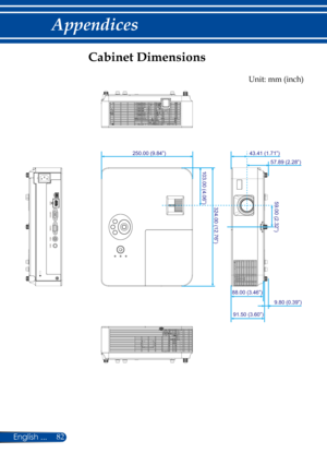 Page 8982
Cabinet Dimensions
103.00 (4.06”)
59.00 (2.32”
)
324.00 (12.76” )
250.00 (9.84”) 43.41 (1.71”)
57.89 (2.28”)
91.50 (3.60”)
88.00 (3.46”)
9.80 (0.39”)
Unit: mm (inch) 
English ... 
Appendices  
