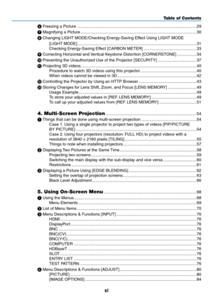 Page 13xi
❻	Freezing	a	Picture ........................................................................\
................................29
❼
	Magnifying	a	Picture ........................................................................\
.............................30
❽
	Changing	LIGHT	MODE/Checking	Energy-Saving	Effect	Using	LIGHT	MODE	
[LIGHT	MODE]........................................................................\
................................ 31
Checking	Energy-Saving	Effect	[CARBON	METER]...