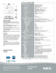 Page 4NEC Display Solutions
500 Park Boulevard, Suite 1100Itasca, IL 60143866-NEC-MORE
     OPTICAL Display Technology     Native Resolution   Maximum  Light Output (lumens)  Contrast Ratio Lamp Type   Lamp Life (up to)   Screen Size (diagonal)   Throw Ratio Projection Distance   Projection Angle  Lens    Zoom   Focus    F-#, f-# Keystone Correction  
SIGNAL COMPATIBILITY/CONNECTIVITY Scan Rate  Supported Video Standards SD/HD Video Signal Compatibility  HDMI Signal Compatibility PC Signal Compatibility...