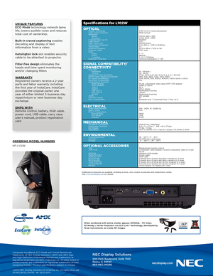 Page 2NEC Display Solutions
500 Park Boulevard, Suite 1100
Itasca, IL 60143
866-NEC-MORE
Advanced AccuBlend, ECO Mode and Virtual Remote are 
trademarks of NEC Display Solutions. HDMI, the HDMI logo 
and High-Definition Multimedia Interface are trademarks or 
registered trademarks of HDMI Licensing LLC. All other brand or 
product names are trademarks or registered trademarks of their 
respective holders. Product specifications subject to change.
©2013 NEC Display Solutions of America, Inc. All rights...