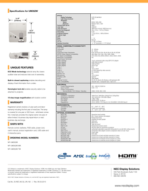 Page 3ECO Mode is a trademark of NEC Display Solutions. HDMI, the HDMI logo an\
d High-Definition 
Multimedia Interface are trademarks or registered trademarks of HDMI Licensing LLC. All other brand 
or product names are trademarks or registered trademarks of their respective holders. Product 
specifications subject to change
©2015 NEC Display Solutions of America, Inc. and the NEC logo are registered trademarks of NEC.
OPTICAL
 Display Technology
  Light Output (lumens) 
            Resolution
   Native...