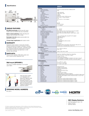 Page 24.3"  
(108mm)
12.3"  
(312mm)
ECO Mode is a trademark of NEC Display Solutions. HDMI, the HDMI logo an\
d High-Definition Multimedia Interface are 
trademarks or registered trademarks of HDMI Licensing LLC. All other brand or product names are trademarks or registered 
trademarks of their respective holders. Product specifications subject to change
©2015 NEC Display Solutions of America, Inc. All rights reserved.
Cat.No. 25.NEC.80.GL.UN.187    Rev. 10.14.15  
ORDERING MODEL NUMBERS
NP-U321H
Wall...