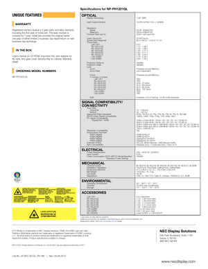 Page 3UNIQUE FEATURES 
    WARRANTY
Registered owners receive a 3-year parts and labor warranty 
including the first year of InstaCare. The laser module is 
covered for 1 year. InstaCare provides the original owner 
one year of either limited 3 business day repair/return or next 
business day exchange.
     IN THE BOX 
User’s manual on CD-ROM, Important Info, lens adapter for 
NC lens, lens gear cover, Security Key for cabinet, Warranty 
Sheet
     ORDERING MODEL NUMBERS
NP-PH1201QL
* Lens does not ship with...