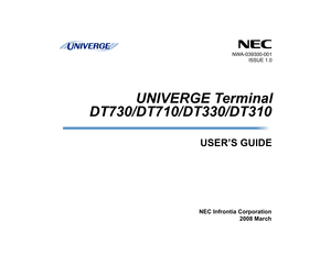Page 1
DT730/DT710/DT330/DT310
USER’S GUIDENEC Infrontia Corporation2008 March
NWA-039300-001ISSUE 1.0
UNIVERGE Terminal  