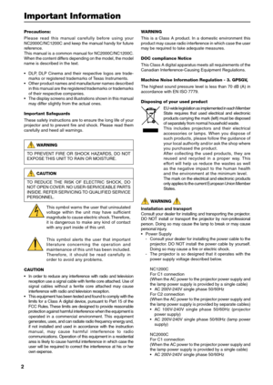 Page 22
Precautions:
Please read this manual carefully before using your
NC2000C/NC1200C and keep the manual handy for future
reference.
This manual is a common manual for NC2000C/NC1200C.
When the content differs depending on the model, the model
name is described in the text.
•DLP, DLP Cinema and their respective logos are trade-
marks or registered trademarks of Texas Instruments.
• Other product names and manufacturer names described
in this manual are the registered trademarks or trademarks
of their...