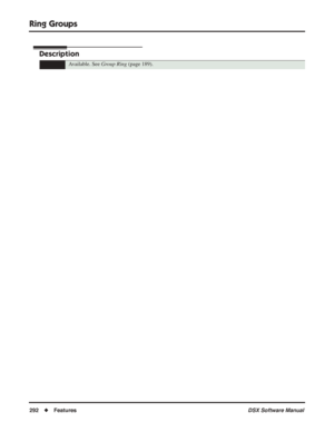 Page 322
Ring Groups
292◆Features DSX Software Manual
Ring Groups
Description
Available. See Group Ring (page 189). 