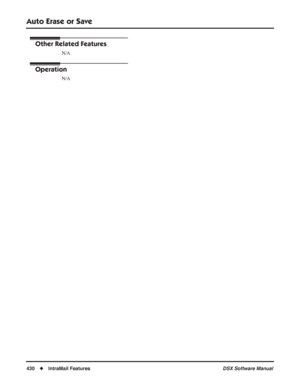 Page 460
Auto Erase or Save
430◆IntraMail Features DSX Software Manual
Other Related Features
N/A
Operation
N/A 