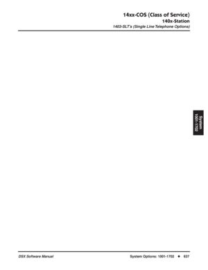 Page 667
14xx-COS (Class of Service)
140x-Station
1403-SLT’s (Single Line Telephone Options)
DSX Software ManualSystem Options: 1001-1702◆637
System
1001-1702 