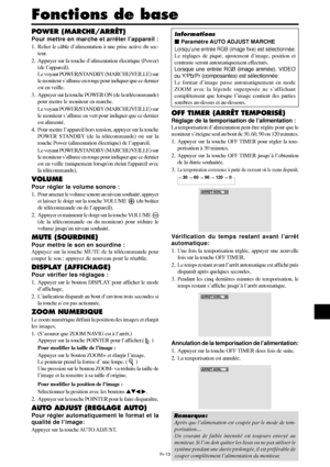 Page 110Fr-13
POWER (MARCHE/ARRÊT)
Pour mettre en marche et arrêter l’appareil :
1. Relier le câble d’alimentation à une prise active du sec-
teur.
2. Appuyer sur la touche d’alimentation électrique (Power)
(de l’appareil).
Le voyant POWER/STANDBY (MARCHE/VEILLE) sur
le moniteur s’allume en rouge pour indiquer que ce dernier
est en veille.
3. Appuyer sur la touche POWER ON (de la télécommande)
pour mettre le moniteur en marche.
Le voyant POWER/STANDBY (MARCHE/VEILLE) sur
le moniteur s’allume en vert pour...