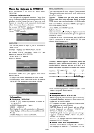 Page 127Fr-30
Menu des réglages de OPTION3
Régler “OSM AVANCÉ” sur “MARCHE” dans le MENU
PRINCIPAL.
Utilisation de la minuterie
Cette fonction règle le jour de la semaine et l’heure. Vous
pouvez également régler la programmation de l’horloge
qui allume ou éteint l’appareil au jour, à l’heure et au mode
d’entrée de votre choix, ou la minuterie à répétition qui
affiche deux modes d’entrée alternants.
Sur le menu “OPTION3”, sélectionnez “TIMER”, puis
appuyez sur la touche MENU/ENTER.
L’écran “TIMER” apparaît.
SEL....