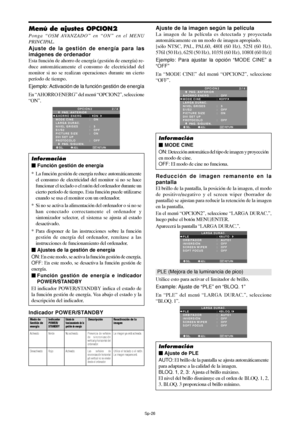 Page 171Sp-26
Menú de ajustes OPCION2
Ponga “OSM AVANZADO” en “ON” en el MENU
PRINCIPAL.
Ajuste de la gestión de energía para las
imágenes de ordenador
Esta función de ahorro de energía (gestión de energía) re-
duce automáticamente el consumo de electricidad del
monitor si no se realizan operaciones durante un cierto
período de tiempo.
Ejemplo: Activación de la función gestión de energía
En “AHORRO ENERG” del menú “OPCION2”, seleccione
“ON”.
SEL. ADJ. RETURN
OPCION 2 2 / 4
      PAG. ANTERIOR
AHORRO ENERG
MODE...