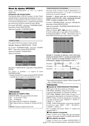 Page 175Sp-30
Menú de ajustes OPCION3
Ponga “OSM AVANZADO” en “ON” en el MENU
PRINCIPAL.
Utilización del temporizador
Esta función define el día de la semana y la hora. Puede
también definir el temporizador de programa que activa o
desactiva la alimentación el día de la semana, a la hora y
en el modo de entrada que desee, o repetir un temporizador
que muestra dos modos de entrada de forma alterna.
En el menú “OPCION3”, seleccione “TEMPORIZADOR”,
luego pulse el botón MENU/ENTER.
Aparecerá la pantalla...