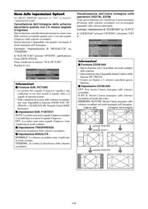 Page 230It-36
Menu delle impostazioni Option4
Nel MENU PRINCIP. impostate su “ON” la funzione
“ADVANCED OSM”.
Cancellazione dell’immagine dello schermo
secondario quando non c’è nessun segnale
d’ingresso
Questa funzione cancella automaticamente la cornice nera
dello schermo secondario quando non c’è nessun segnale
d’ingresso sullo schermo secondario.
Questa funzione è disponibile solo quando selezionate il
modo immagine nell’immagine.
Esempio: Impostazione di “MODALITÀ” su
“TRASPAR.”
In “SUB. PICTURE” nel menu...