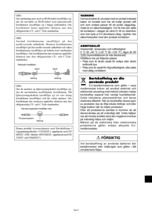 Page 294Sw-3
 FÖRSIKTIG
Vid bortskaffning av använda batterier bör
bestämmelser eller miljöregler som gäller i ditt
område/land följas.
Bortskaffning av din
använda produkt
EU-bestämmelserna som gäller i varje
medlemsstat kräver att använd elektrisk och
elektronisk utrustning med märket (vänster) måste
bortskaffas separat från vanligt hushållsavfall.
Detta inkluderar plasmaskärmar och deras
elektriska tillbehör. När du bortskaffar dessa typer
av produkter ska du följa lokala riktlinjer och/eller
fråga butiken...