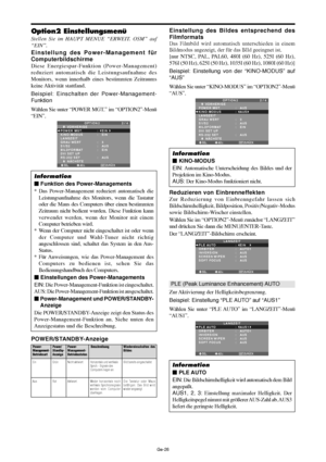 Page 74Ge-26
Option2 Einstellungsmenü
Stellen Sie im HAUPT MENUE “ERWEIT. OSM” auf
“EIN”.
Einstellung des Power-Management für
Computerbildschirme
Diese Energiespar-Funktion (Power-Management)
reduziert automatisch die Leistungsaufnahme des
Monitors, wenn innerhalb eines bestimmten Zeitraums
keine Aktivität  stattfand.
Beispiel: Einschalten der Power-Management-
Funktion
Wählen Sie unter “POWER MGT.” im “OPTION2”-Menü
“EIN”.
SEL. ADJ. ZURÜCK
OPTION 2 2 / 4
      VORHERIGE
POWER MGT.
KINO-MODUS
LANGZEIT
GRAU...