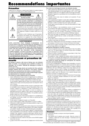 Page 99Fr-2
Précaution
Veuillez lire avec attention ce manuel avant d’utiliser le moniteur à plasma
et le conserver accessible pour s’y référer ultérieurement.
  ATTENTION..
RISQUE D’ELECTROCUTION
NE PAS OUVRIR
ATTENTION:
POUR EVITER TOUT RISQUE D’ELECTROCUTION,
NE PAS OUVRIR LE BOITIER. A L’INTERIEUR,
AUCUNE PIECE NE NECESSITE L’INTER-VENTION
DE L’UTILISATEUR. EN CAS DE PROBLEME,
S’ADRESSER A UN REPARATEUR SPECIALISTE.
Ce symbole est une mise en garde contre les risques
d’électrocution que présentent certaines...